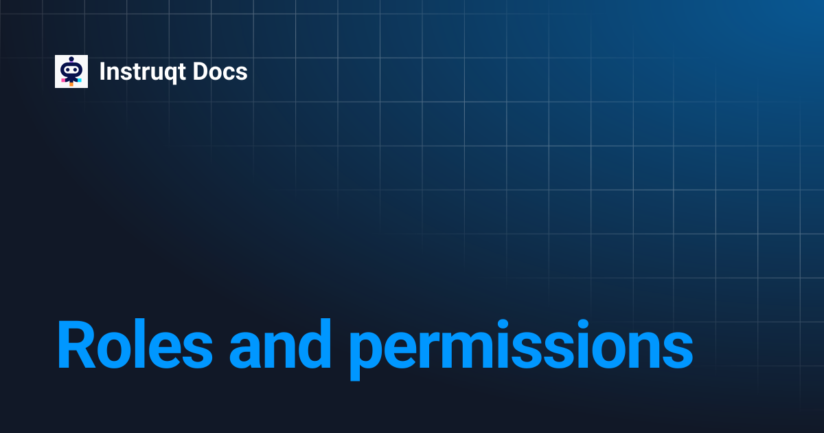 Roles and permissions | Instruqt Docs